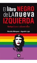 Libro El Libro Negro De La Nueva Izquierda - De Nicolas Marquez - Agustin Laje