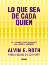 Libro Lo Que Sea De Cada Quien - Alvin E. Roth