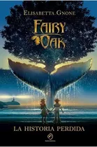 Libro Fairy Oak. Historia Perdida, La - Gnone, Elisabetta