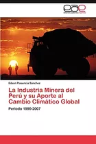 La Industria Minera Del Peru Y Su Aporte Al Cambio Climatico