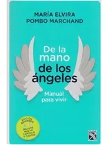 De La Mano De Los Ángeles - Manual Para Vivir.