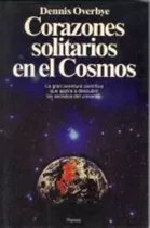 Corazones Solitarios En El Cosmos, De Overbye, Dennis. Editorial Planeta, Tapa Tapa Blanda En Español