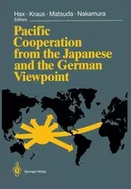 Libro Pacific Cooperation From The Japanese And The Germa...