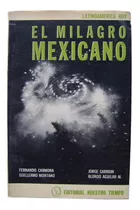 Fernando Carmona - El Milagro Mexicano. Edit. Nuestro Tiempo