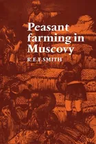 Libro Peasant Farming In Muscovy - Robert Ernest Frederic...