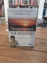 Despertemos Ya Mismo - Carlos María Dominguez