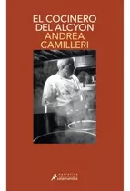 El Cocinero Del Alcyon. Andrea Camilleri