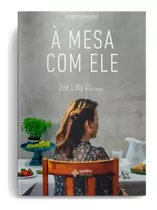 À Mesa Com Ele, De Lilly, Zoe. Editora Quatro Ventos Ltda, Capa Mole Em Português, 2019