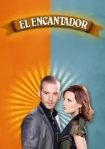 El Encantador ( Colombia 2010 ) Tele Novela Completa