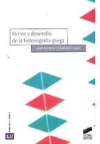 Libro Inicios Y Desarrollo De La Historiografía Griega De Jo