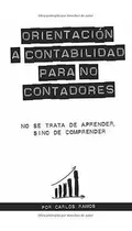 Orientacion A Contabilidad Para No Contadores -..., De Ramos, Car. Editorial Independently Published En Español