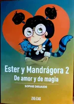 Ester Y Mandragora 2 De Amor Y Magia: Español, De Sophie Dieuaide. Serie Zigzag, Vol. 1. Editorial Zigzag, Tapa Blanda, Edición Escolar En Español, 2020