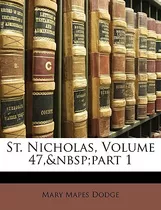 Libro St. Nicholas, Volume 47, Part 1 - Dodge, Mary Mapes