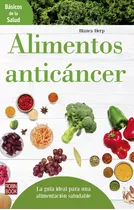 Alimentos Anticáncer - Guía Para Una Alimentación Saludable