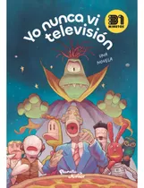 Yo Nunca Vi Televisión