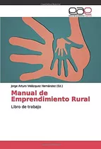 Libro: Manual De Emprendimiento Rural: Libro De Trabajo (spa