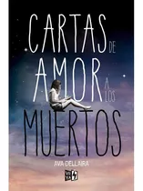 Cartas De Amor A Los Muertos / Nuevo Y Original.