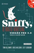 Sniff - O Rato Virtual - Versão Pro 3.0: Tradução Da 3ª Edição Norte-americana, De Alloway, Tom. Editora Cengage Learning Edições Ltda., Capa Mole Em Português, 2017