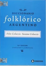 Diccionario Folklorico Argentino 1a - Félix Coluccio