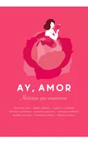 Ay, Amor - Historias Que Enamoran - Bajo, Cristina - Varios