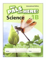 My Pals Are Here! Science International Activity Book 1b