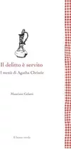 Libro: Il Delitto È Servito: I Menu Di Agatha Christie (legg