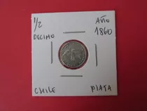 Antigua Moneda Chile 1/2 Decimo Plata Año 1860 Muy Escasa