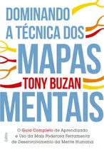 Dominando A Técnica Dos Mapas Mentais: Guia Completo De Aprendizado E O Uso Da Mais Poderosa Ferramenta De Desenvolvimento Da Mente Humana, De Buzan, Tony. Editora Pensamento Cultrix, Capa Mole Em Por