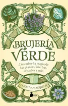 Brujeria Verde: Descubre La Magia De Las Plantas, Hierbas Cristales Y Mas, De Vanderbeck, Paige. Editorial Sirio, Tapa Blanda En Español, 2021