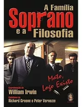 Livro A Familia Soprano E A Filosofia: Mato, Logo Existo, De William Irwin. Editora Madras Em Português