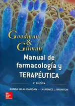 Goodman Y Gilman Manual De Farmacología Y Terapéutica. 