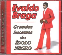 Cd Evaldo Braga - Grandes Sucessos O Idolo Negro