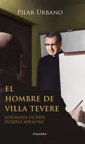 Libro - El Hombre De Villa Tevere - Pilar Urbano