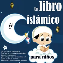 Un Libro Islamico: El Mejor Regalo Para Niños De 4 A 10 Años