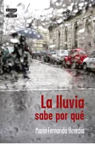 Libro La Lluvia Sabe Por Que - Fernanda Heredia - Original