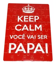 Quebra-cabeça Personalizado Keep Calm Voce Vai Ser Papai