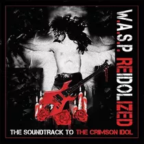 Cd Wasp Reidolized The Soundtrack To The Crimson Idol Duplo