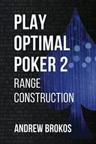 Jugar Poker 2 Optimo: Construccion De Rango