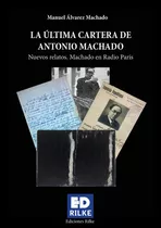 La Ultima Cartera De Antonio Machado - Ãlvarez Machado, ...