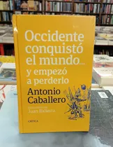 Occidente Conquistó El Mundo ... Y Empezó A Perderlo