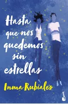 Hasta Que Nos Quedemos Sin Estrellas - Inma Rubiales, De Inma Rubiales. Editorial Booket En Español