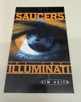 Saucers Of The Illuminati * Keith Jim