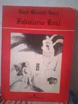 Fabulario Real. Juan Manuel Roca 