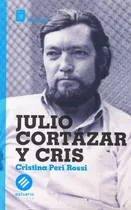 Julio Cortazar Y Cris Peri Rossi Cristina