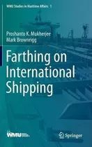 Farthing On International Shipping - Proshanto K. Mukherj...
