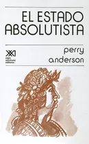 Estado Absolutista, El - Perry Anderson