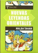 Nuevas Leyendas Orientales, De Tahan, Malba. Editorial Pluma Y Papel