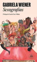 Sexografias, De Gabriela Wiener. Editorial Literatura Random House En Español