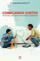 Começando Juntos: Devocional Para Casais Recém Casados E Namorados, De Wright, H. Norman. Editora Hagnos Ltda, Capa Mole Em Português, 2005