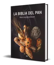 Libro La Biblia Del Pan [ Pasta Dura ] Pasteleria Panaderia